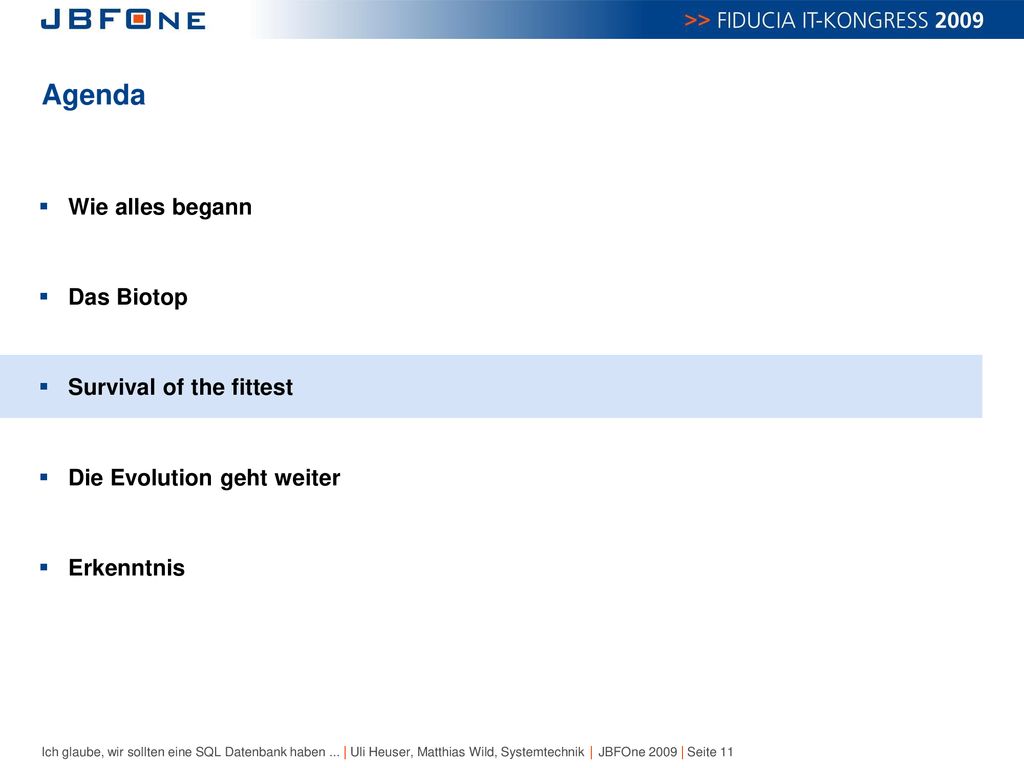 Agenda Wie alles begann Das Biotop Survival of the fittest