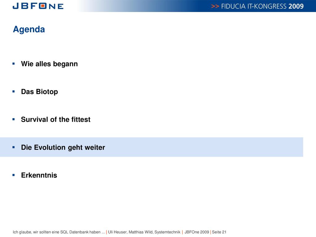 Agenda Wie alles begann Das Biotop Survival of the fittest