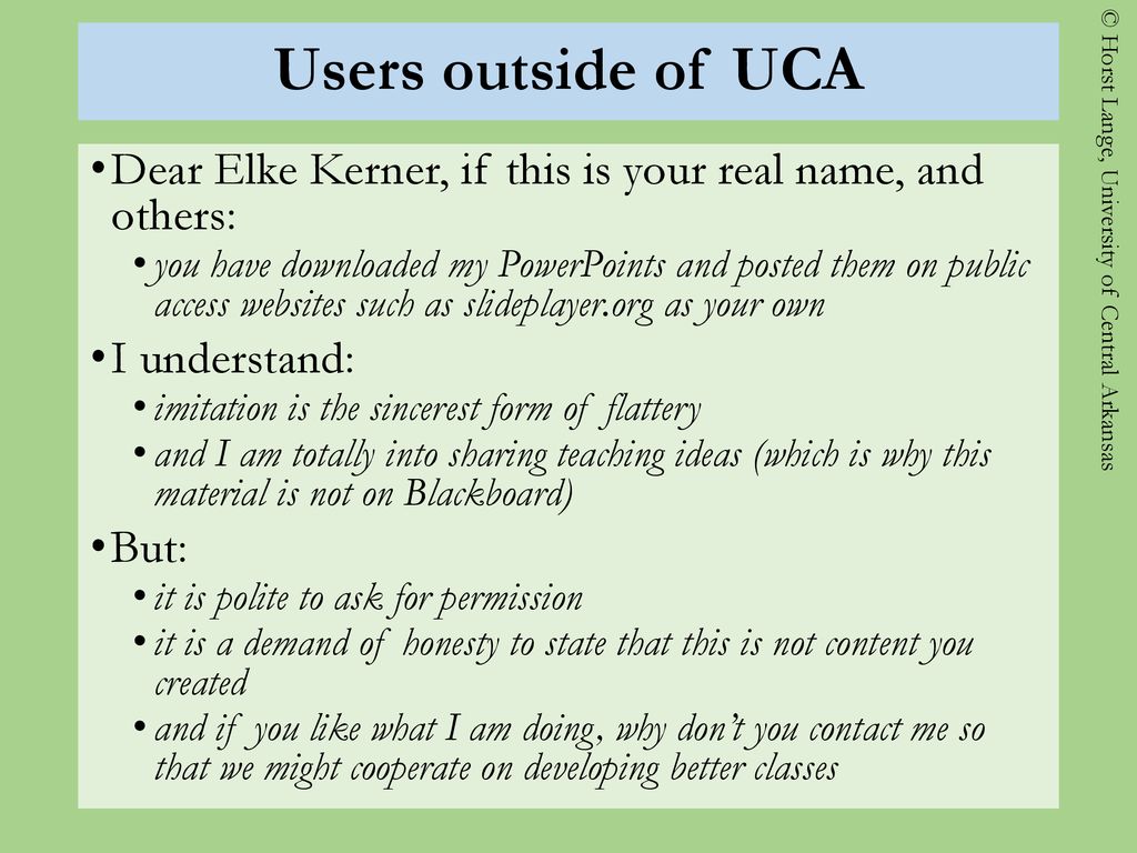 Users outside of UCA Dear Elke Kerner, if this is your real name, and others: