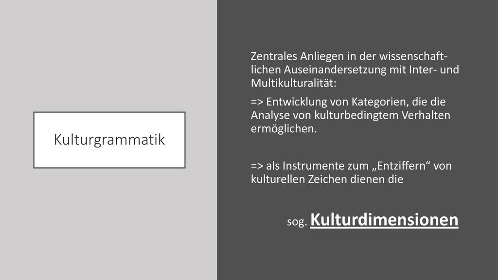 Zentrales Anliegen in der wissenschaft- lichen Auseinandersetzung mit Inter- und Multikulturalität: