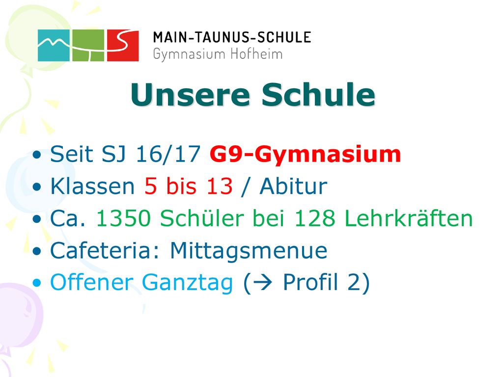 Unsere Schule Seit SJ 16/17 G9-Gymnasium Klassen 5 bis 13 / Abitur