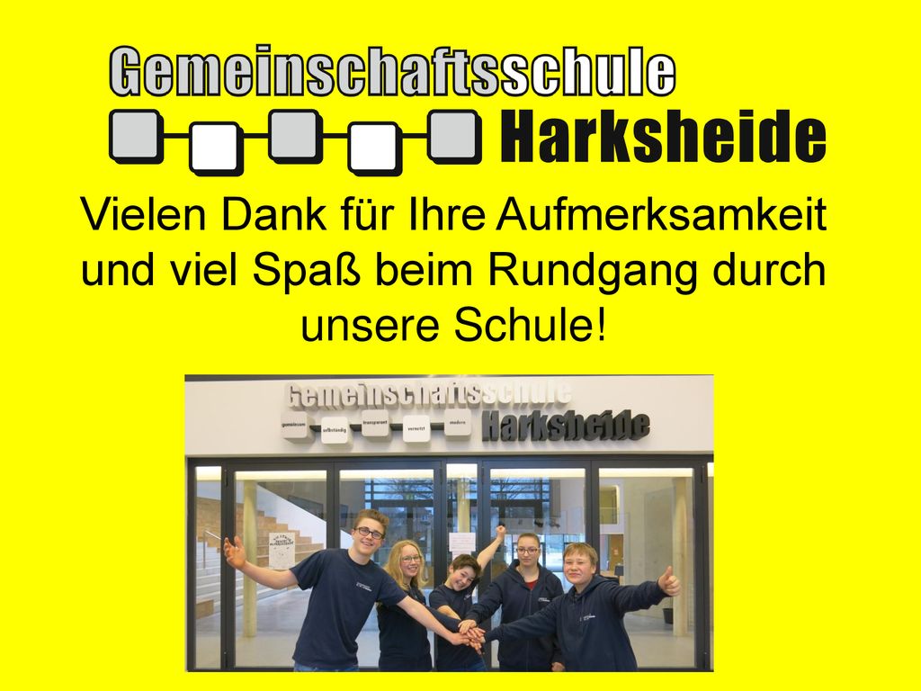 Vielen Dank für Ihre Aufmerksamkeit und viel Spaß beim Rundgang durch unsere Schule!