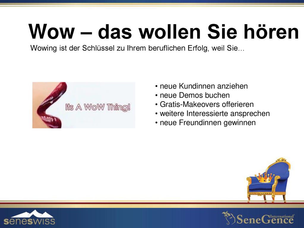 Wow – das wollen Sie hören Wowing ist der Schlüssel zu Ihrem beruflichen Erfolg, weil Sie…