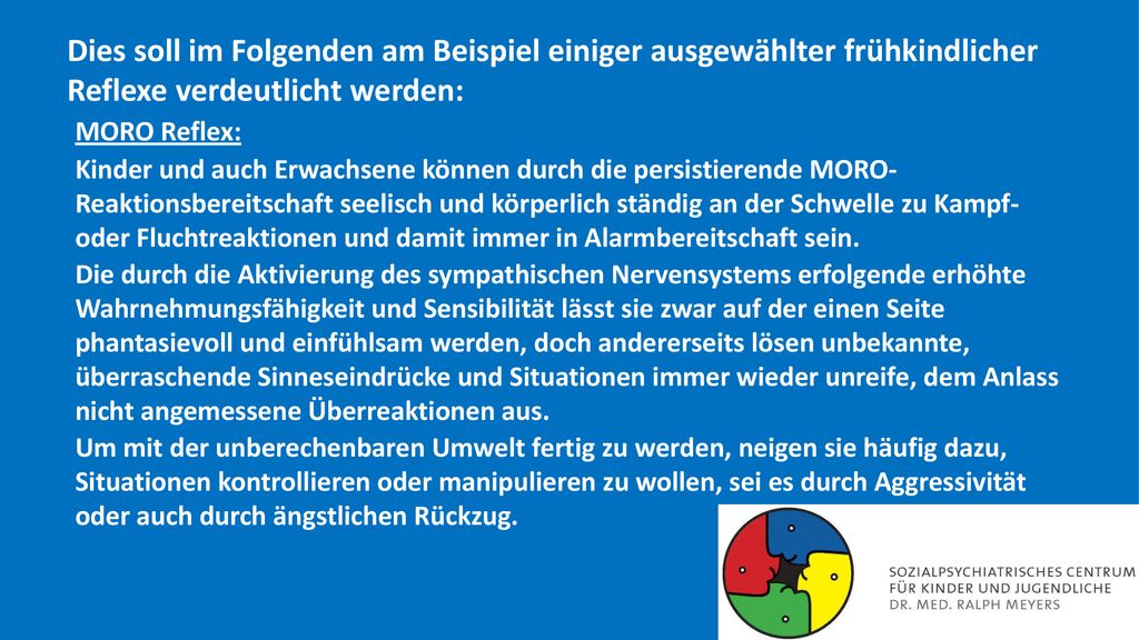 Dies soll im Folgenden am Beispiel einiger ausgewählter frühkindlicher Reflexe verdeutlicht werden: