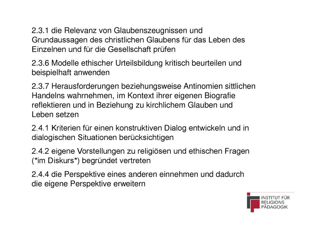 2.3.1 die Relevanz von Glaubenszeugnissen und Grundaussagen des christlichen Glaubens für das Leben des Einzelnen und für die Gesellschaft prüfen