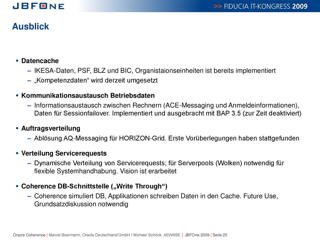 Ausblick Datencache. IKESA-Daten, PSF, BLZ und BIC, Organistaionseinheiten ist bereits implementiert.