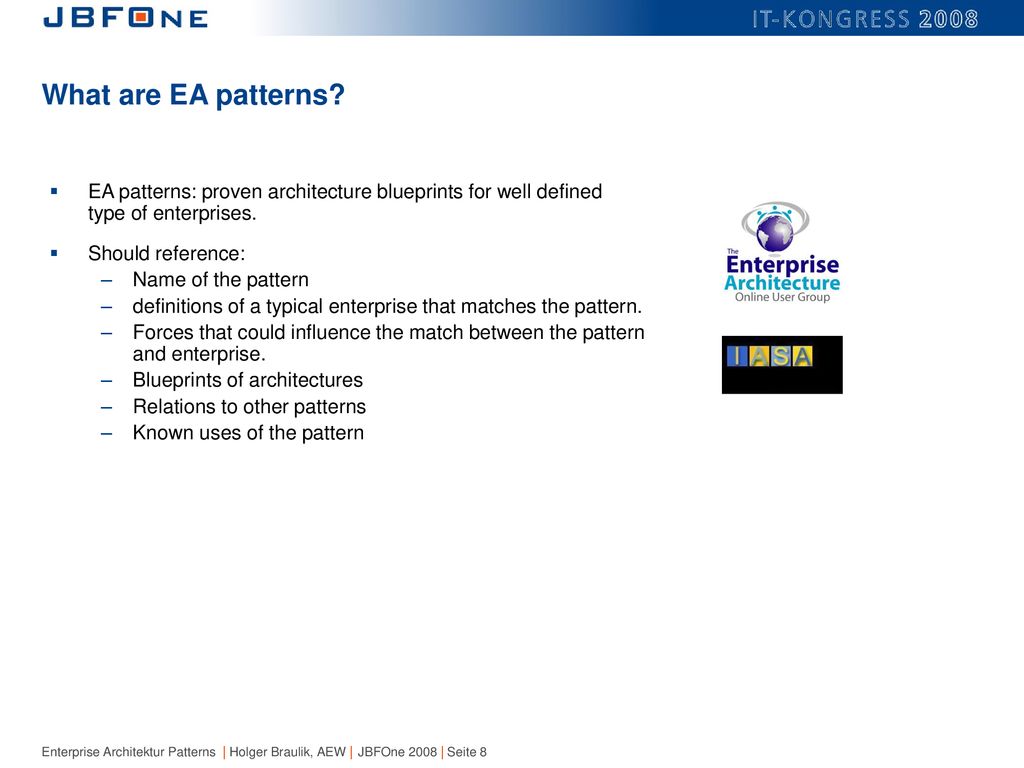 What are EA patterns EA patterns: proven architecture blueprints for well defined type of enterprises.