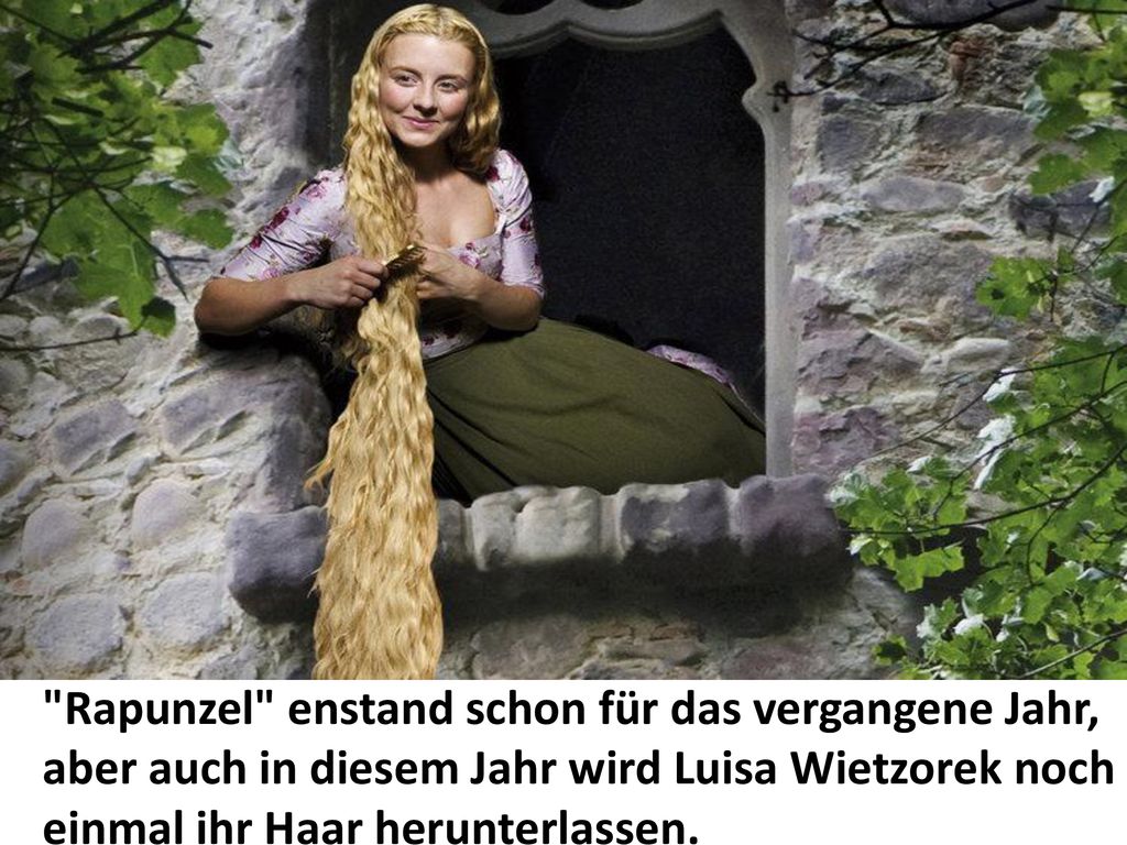 Rapunzel enstand schon für das vergangene Jahr, aber auch in diesem Jahr wird Luisa Wietzorek noch einmal ihr Haar herunterlassen.