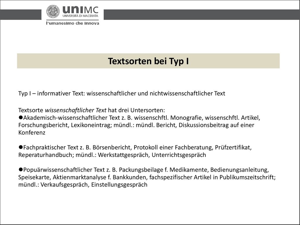 Textsorten bei Typ I Typ I – informativer Text: wissenschaftlicher und nichtwissenschaftlicher Text.