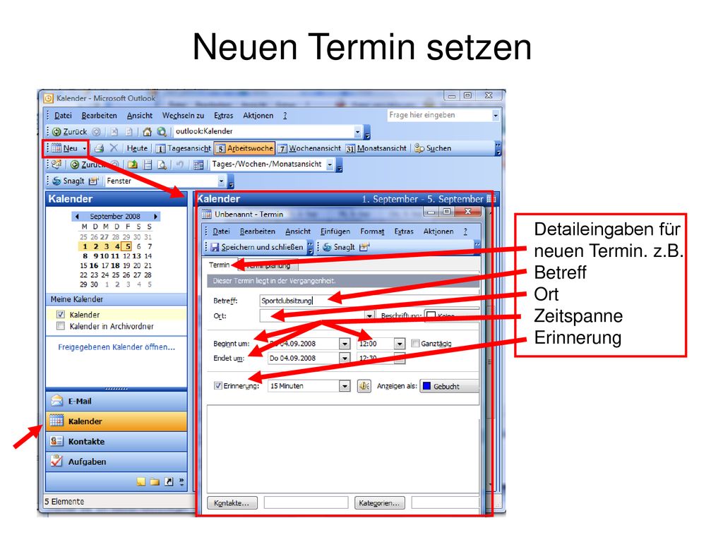 Neuen Termin setzen Detaileingaben für neuen Termin. z.B. Betreff Ort Zeitspanne Erinnerung