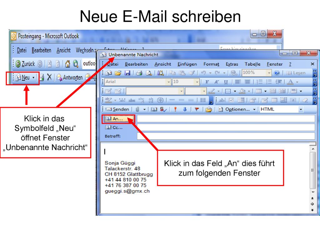 Neue  schreiben Klick in das Symbolfeld „Neu öffnet Fenster „Unbenannte Nachricht Klick in das Feld „An dies führt zum folgenden Fenster.