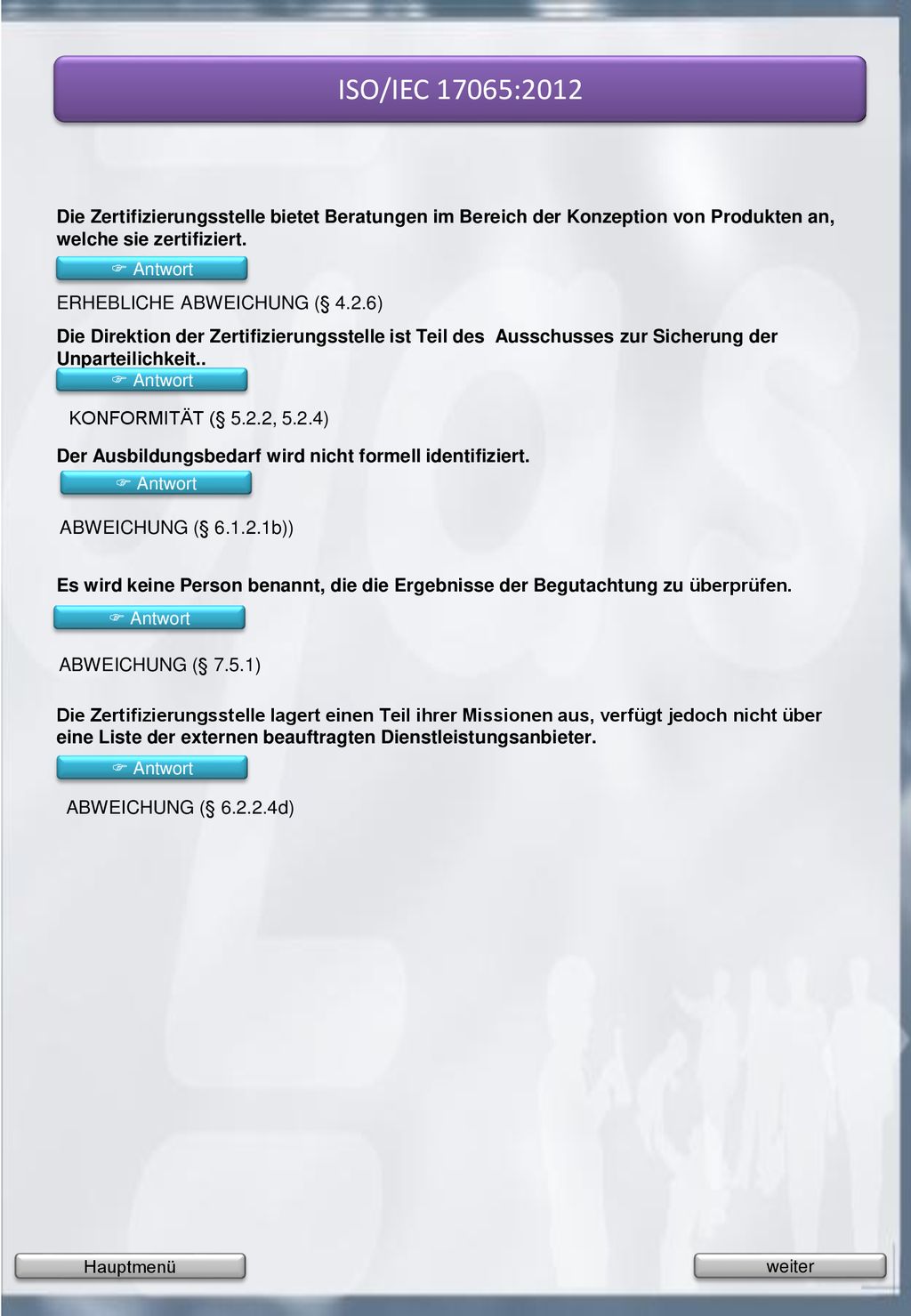 ISO/IEC 17065:2012 Die Zertifizierungsstelle bietet Beratungen im Bereich der Konzeption von Produkten an, welche sie zertifiziert.