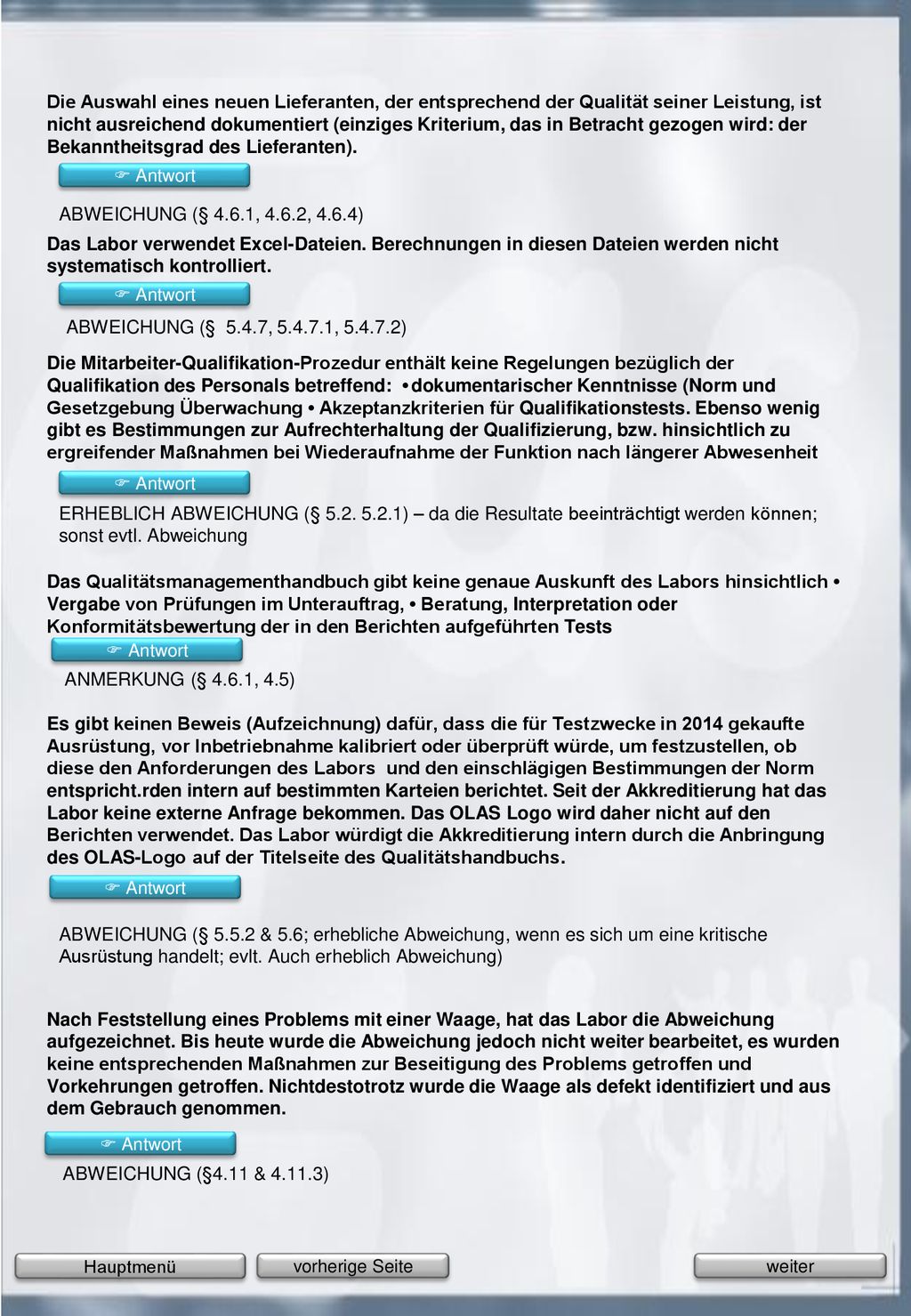 Die Auswahl eines neuen Lieferanten, der entsprechend der Qualität seiner Leistung, ist nicht ausreichend dokumentiert (einziges Kriterium, das in Betracht gezogen wird: der Bekanntheitsgrad des Lieferanten).