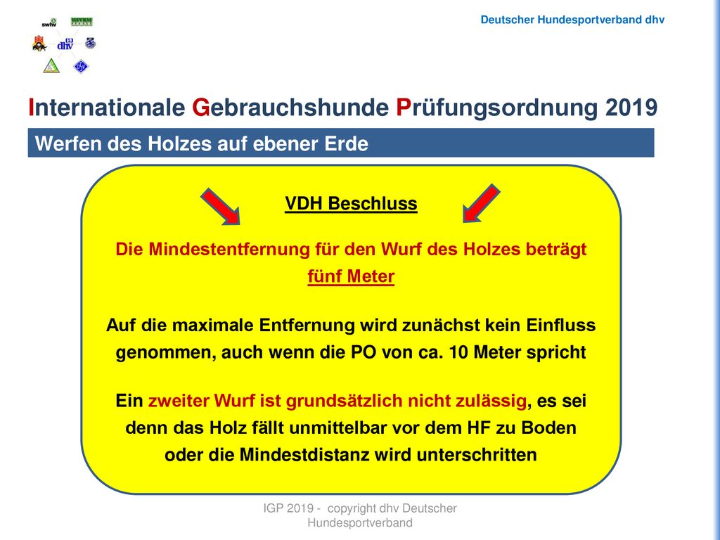 Die Mindestentfernung für den Wurf des Holzes beträgt fünf Meter
