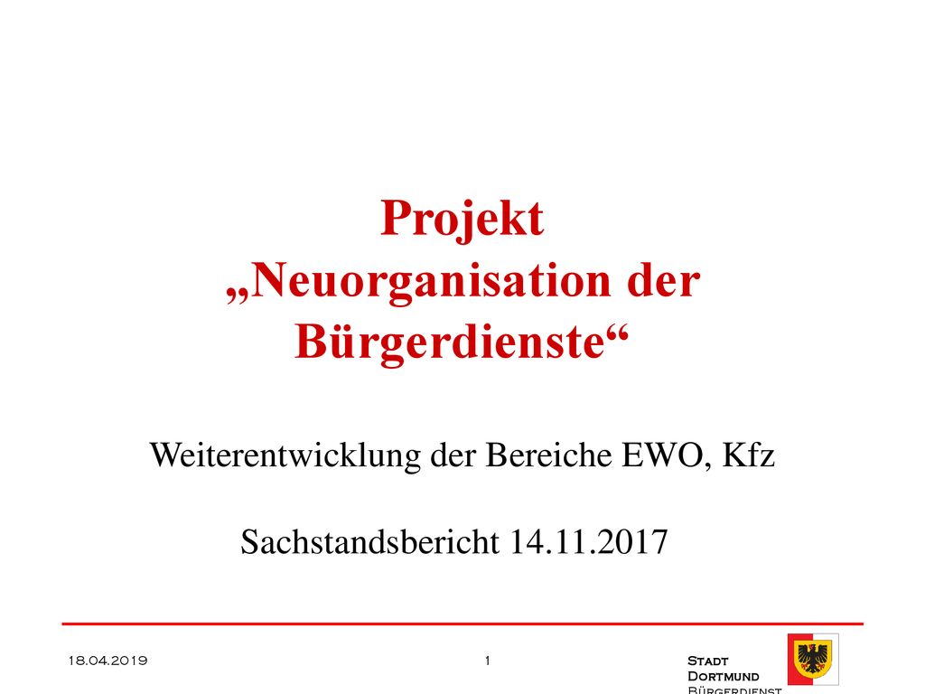 Projekt „Neuorganisation der Bürgerdienste Weiterentwicklung der Bereiche EWO, Kfz. Sachstandsbericht