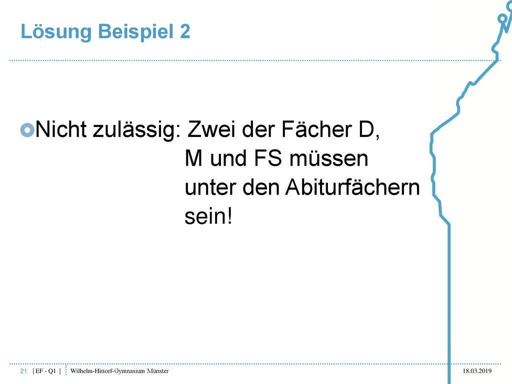 Nicht zulässig: Zwei der Fächer D, M und FS müssen