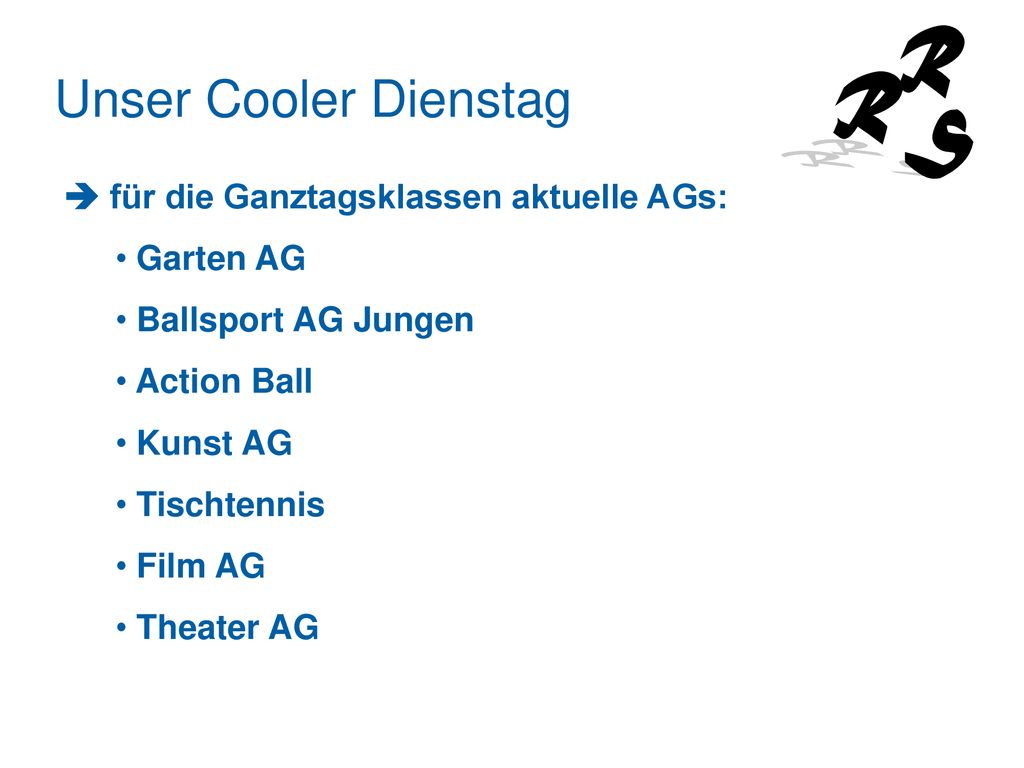 Unser Cooler Dienstag  für die Ganztagsklassen aktuelle AGs: