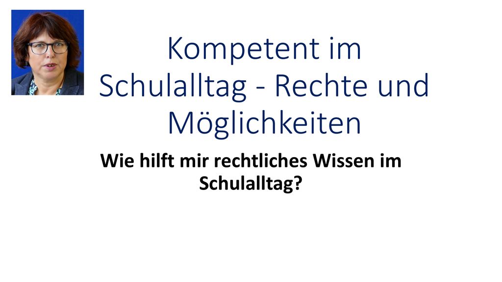 Kompetent im Schulalltag - Rechte und Möglichkeiten