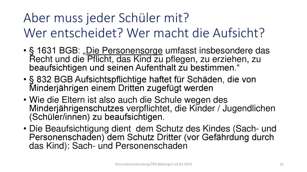 Aber muss jeder Schüler mit Wer entscheidet Wer macht die Aufsicht
