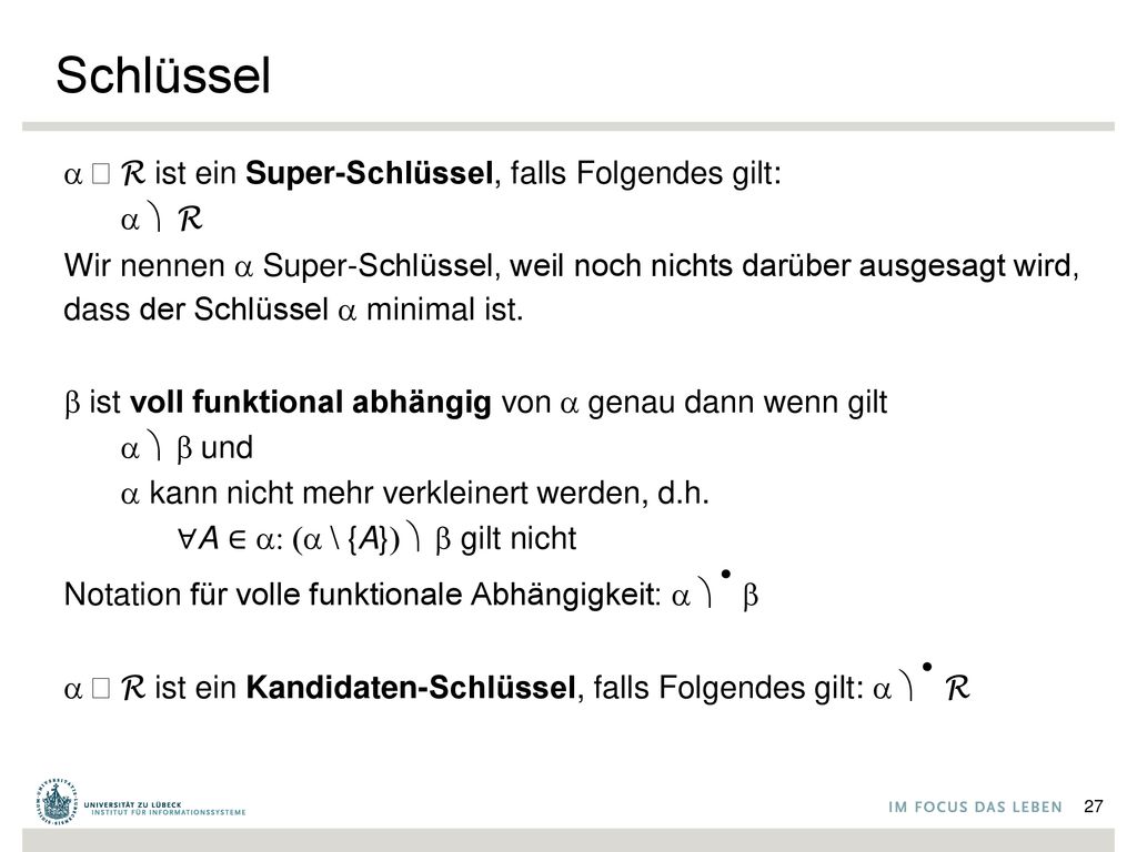 Schlüssel a ⊆ R ist ein Super-Schlüssel, falls Folgendes gilt: a ⟶ R