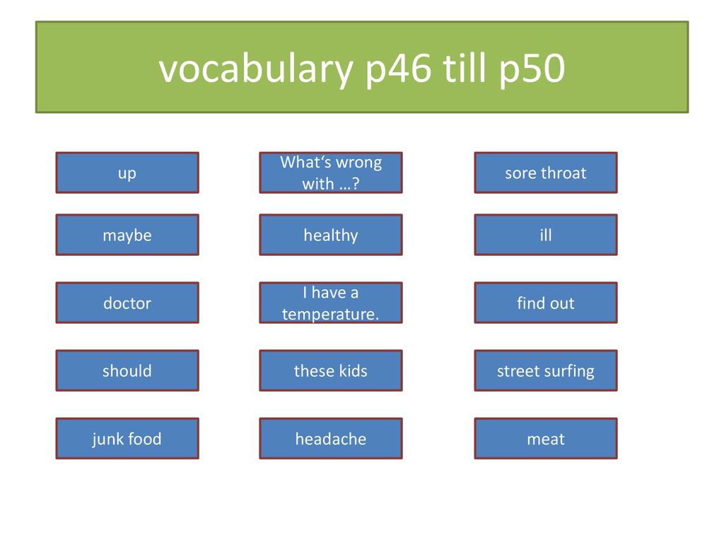 vocabulary p46 till p50 up hinauf, hoch What‘s wrong with …