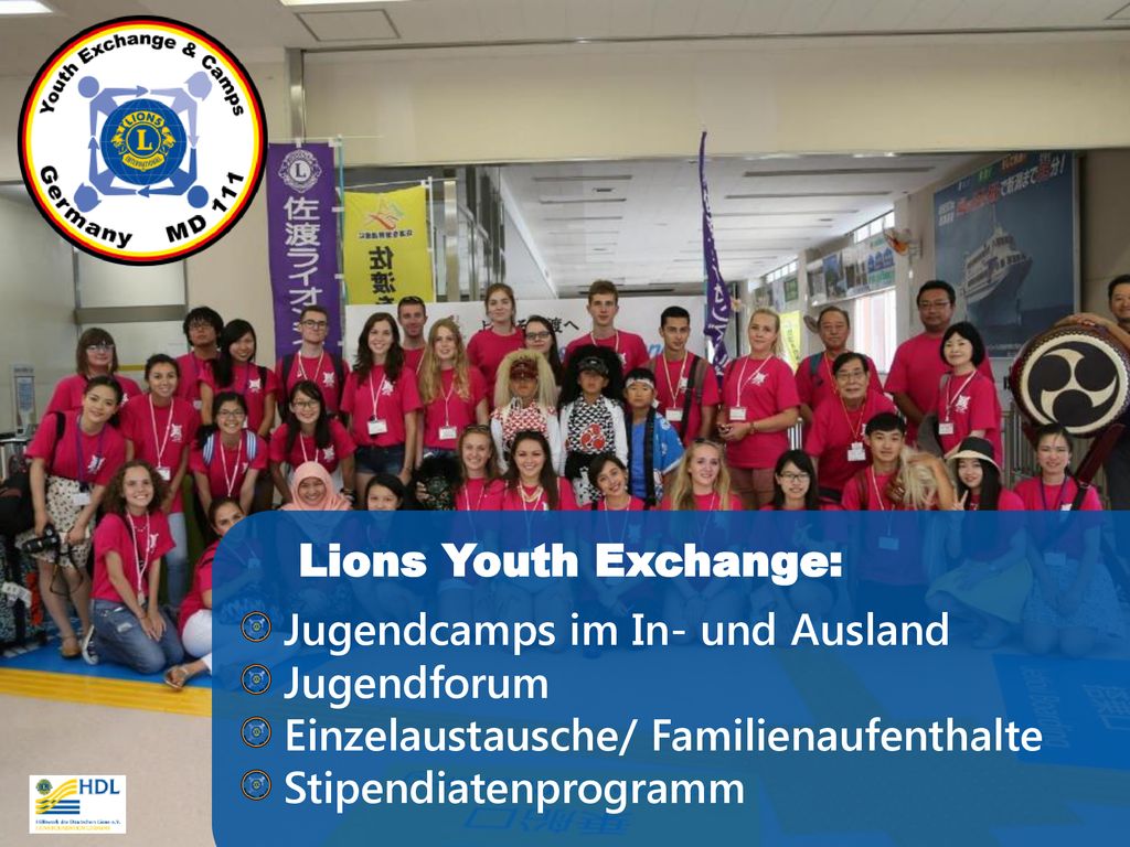 Lions Youth Exchange: Jugendcamps im In- und Ausland. Jugendforum. Einzelaustausche/ Familienaufenthalte.
