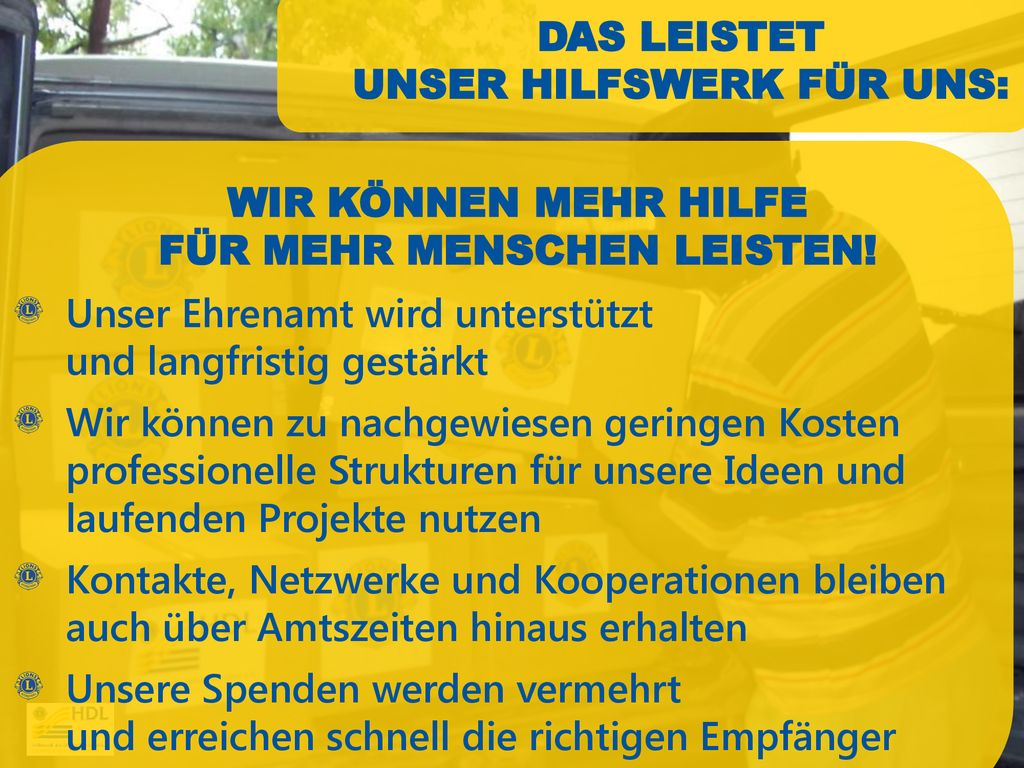 DAS LEISTET UNSER HILFSWERK FÜR UNS: FÜR MEHR MENSCHEN LEISTEN!