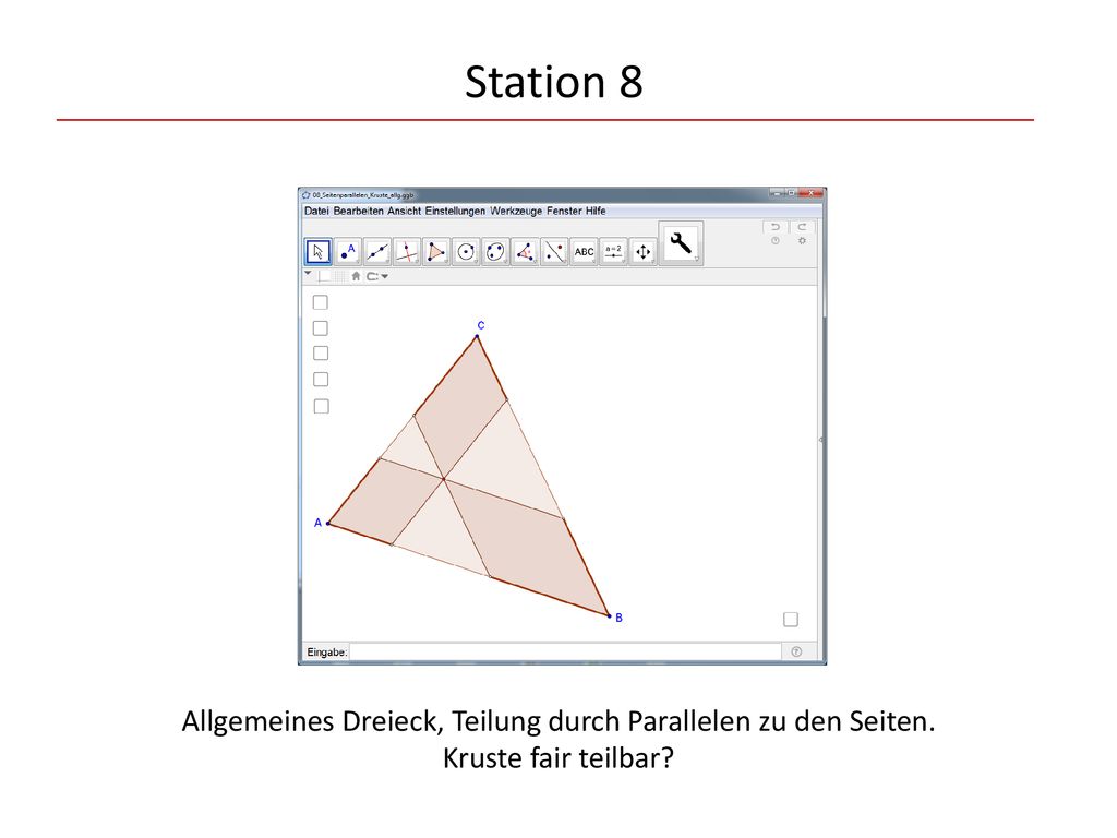 Station 8 Allgemeines Dreieck, Teilung durch Parallelen zu den Seiten. Kruste fair teilbar