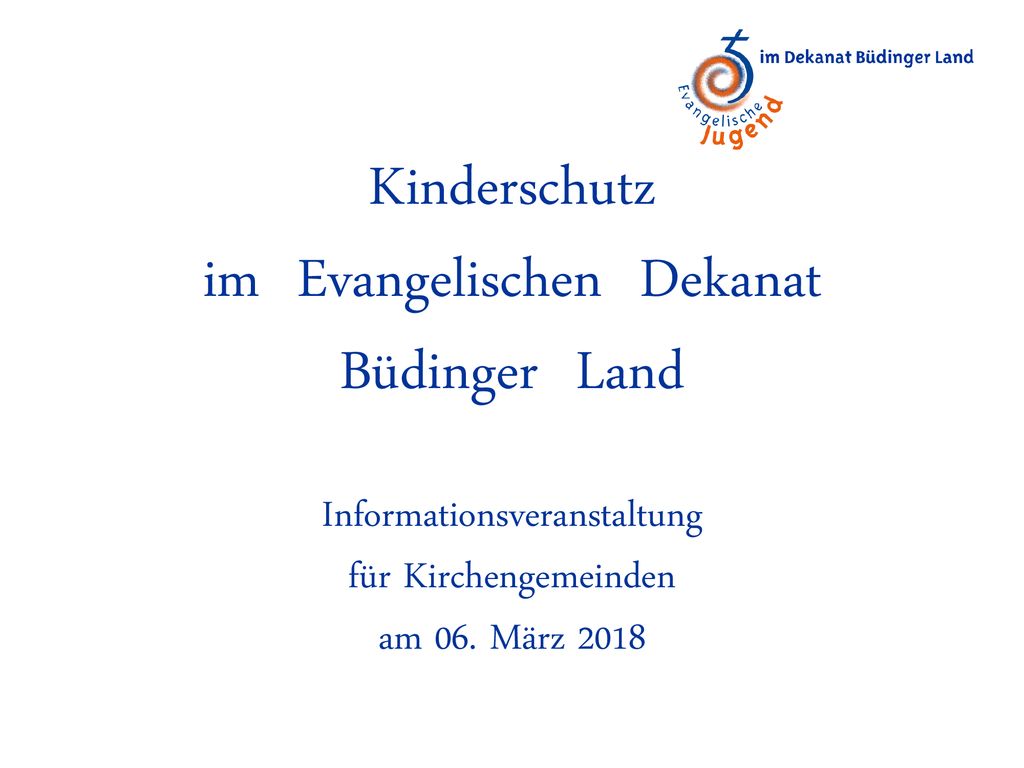 Kinderschutz im Evangelischen Dekanat Büdinger Land Informationsveranstaltung für Kirchengemeinden am 06.