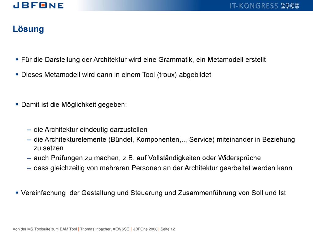 Lösung Für die Darstellung der Architektur wird eine Grammatik, ein Metamodell erstellt.