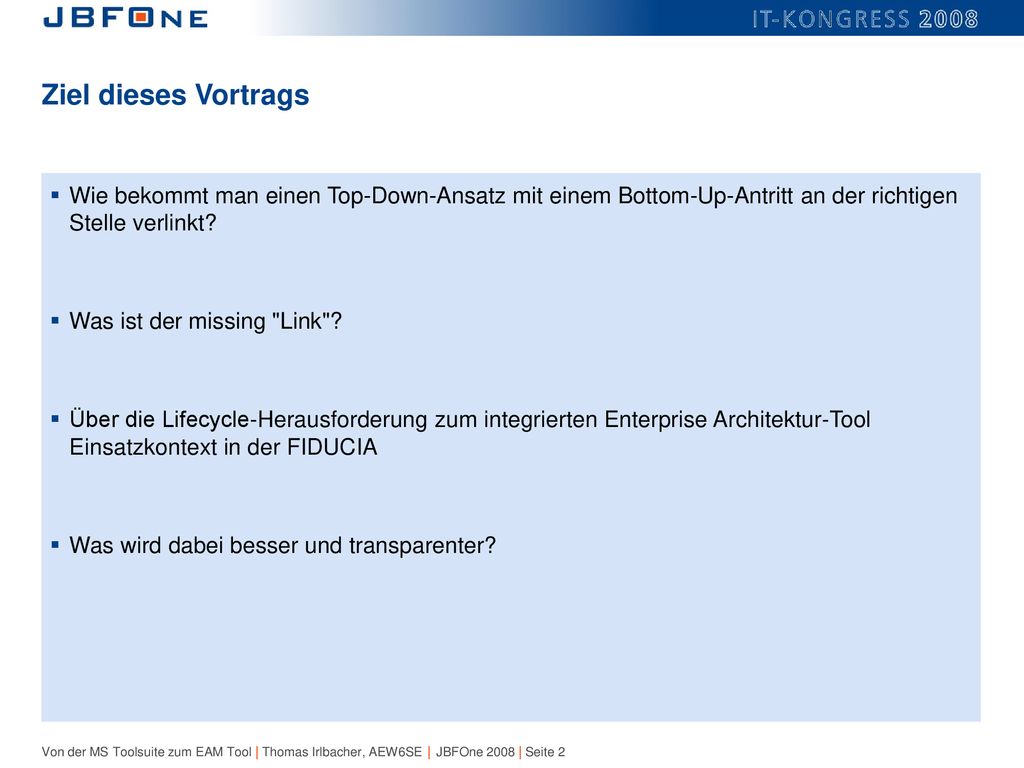 Ziel dieses Vortrags Wie bekommt man einen Top-Down-Ansatz mit einem Bottom-Up-Antritt an der richtigen Stelle verlinkt