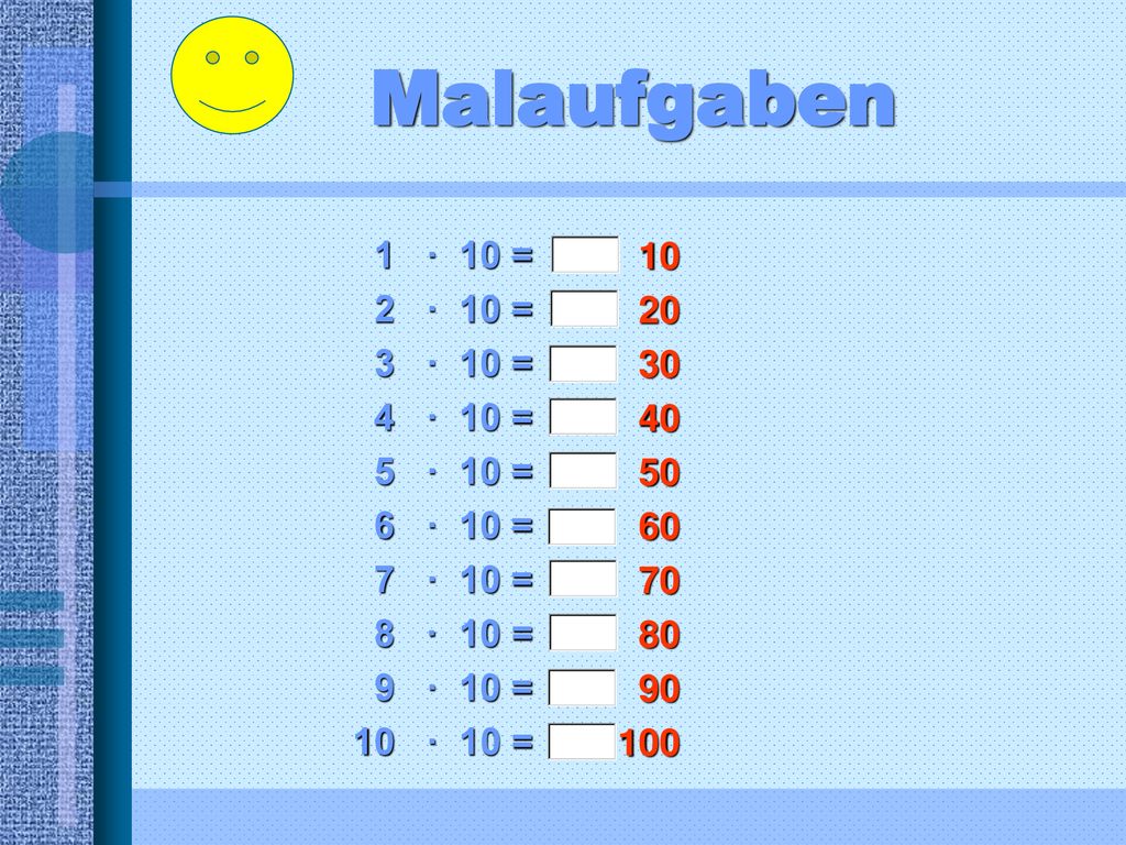 Malaufgaben 1 · 10 = 10 2 · 10 = 20 3 · 10 = 30 4 · 10 = 40 5 · 10 =