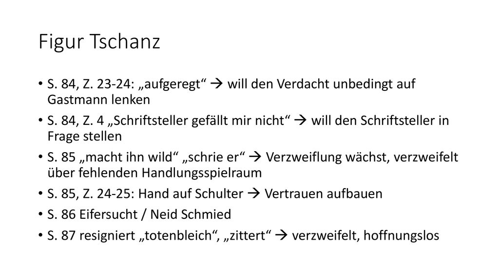 Figur Tschanz S. 84, Z : „aufgeregt  will den Verdacht unbedingt auf Gastmann lenken.