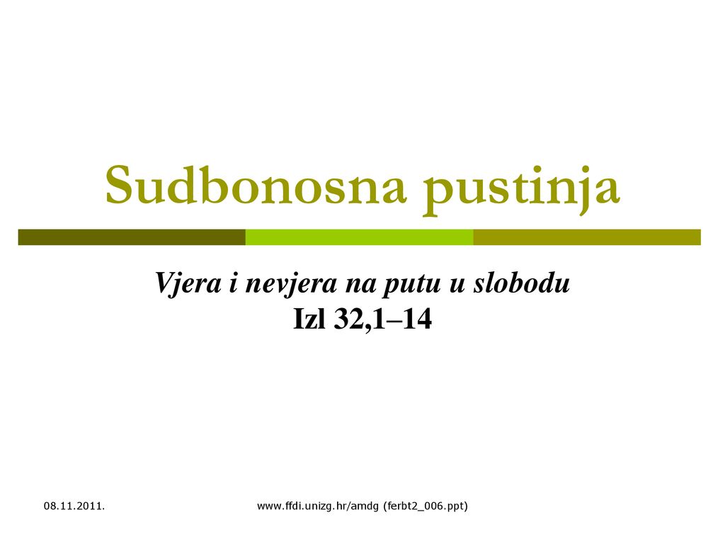 N. Bilić: ferbt2_006.ppt Vjera i nevjera na putu u slobodu Izl 32,1–14