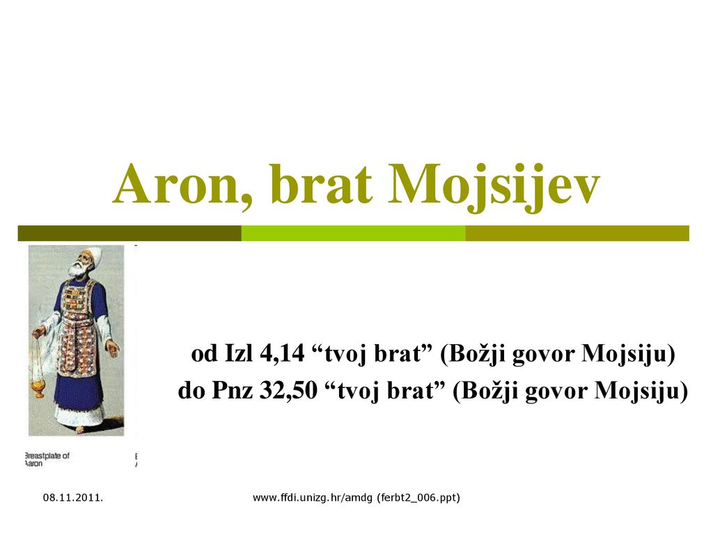 Aron, brat Mojsijev od Izl 4,14 tvoj brat (Božji govor Mojsiju)