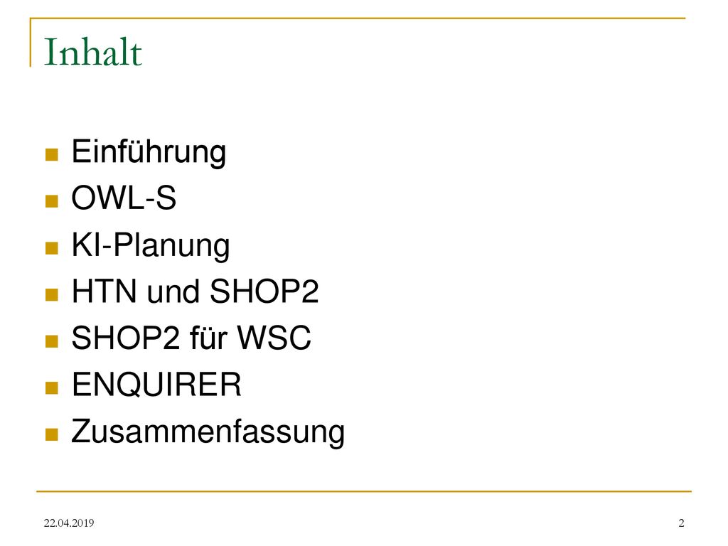 Inhalt Einführung OWL-S KI-Planung HTN und SHOP2 SHOP2 für WSC