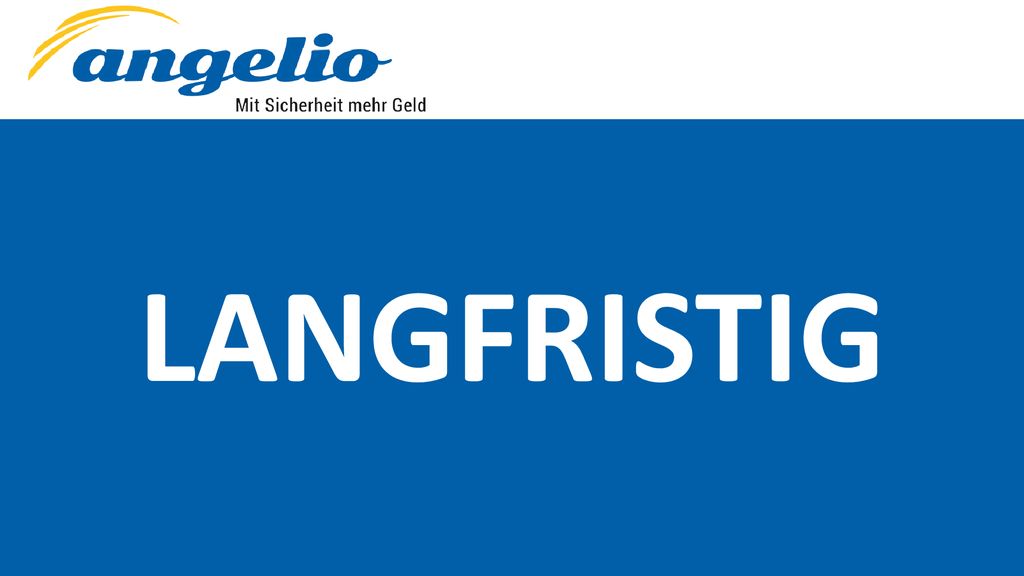 LANGFRISTIG Durch existentielle Dienstleistungen, die keinem Modetrend und keinem Hype unterliegen.
