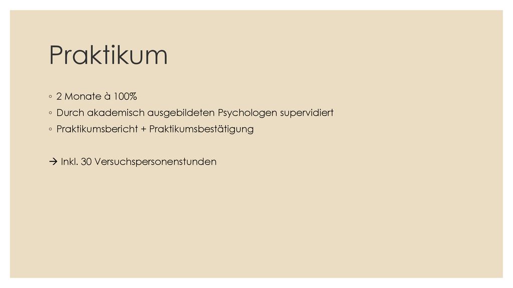 Praktikum 2 Monate à 100% Durch akademisch ausgebildeten Psychologen supervidiert. Praktikumsbericht + Praktikumsbestätigung.