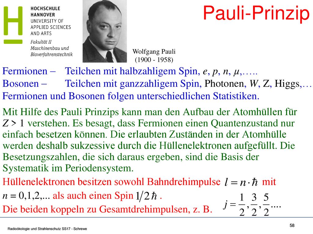 Pauli-Prinzip Wolfgang Pauli. ( ) Fermionen – Teilchen mit halbzahligem Spin, e, p, n, µ,…..