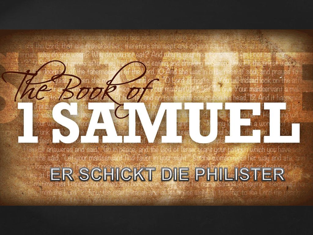 ER SCHICKT DIE PHILISTER