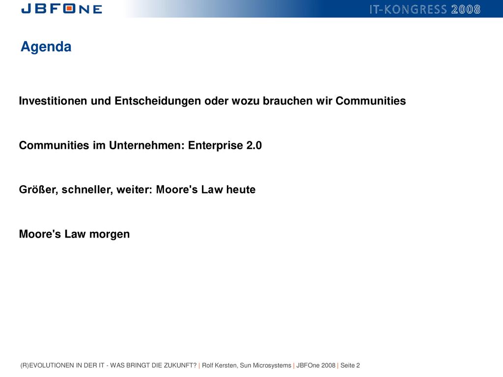 Agenda Investitionen und Entscheidungen oder wozu brauchen wir Communities. Communities im Unternehmen: Enterprise 2.0.