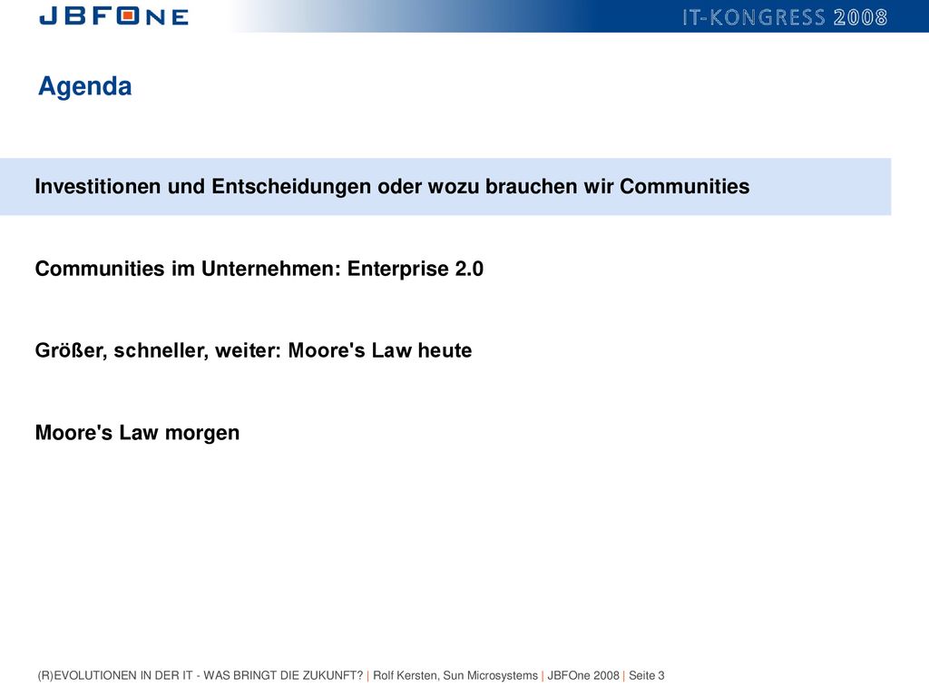 Agenda Investitionen und Entscheidungen oder wozu brauchen wir Communities. Communities im Unternehmen: Enterprise 2.0.