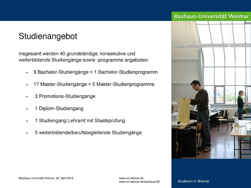 Studienangebot Insgesamt werden 40 grundständige, konsekutive und weiterbildende Studiengänge sowie -programme angeboten: