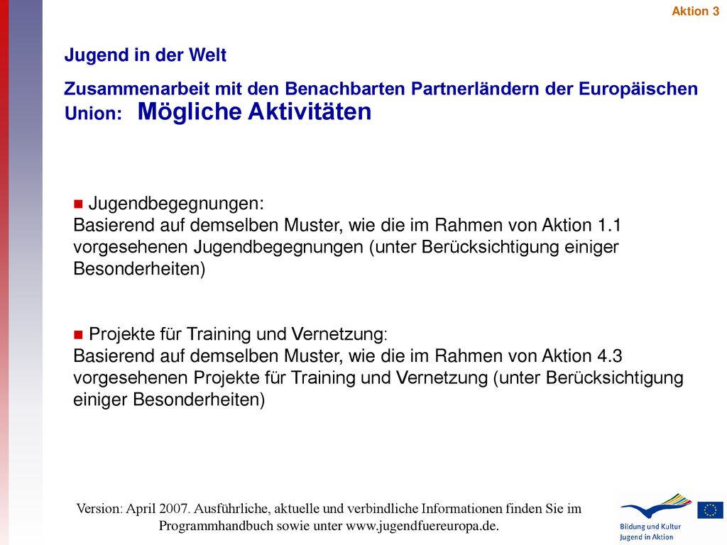Aktion 3 Jugend in der Welt. Zusammenarbeit mit den Benachbarten Partnerländern der Europäischen Union: Mögliche Aktivitäten.