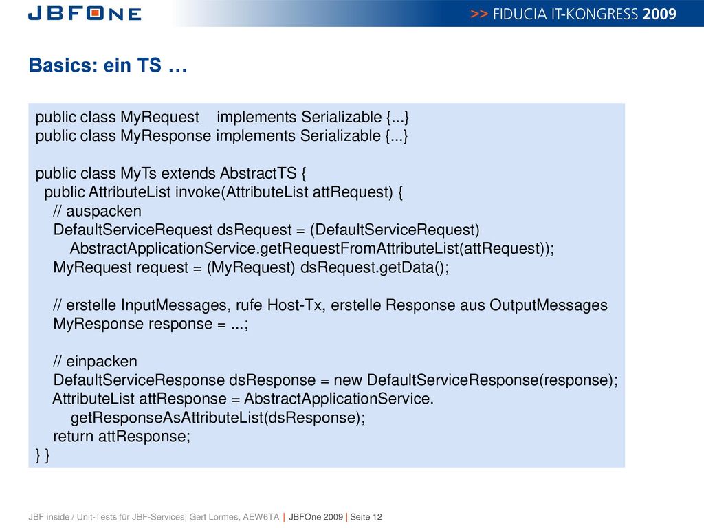 Basics: ein TS … public class MyRequest implements Serializable {...}