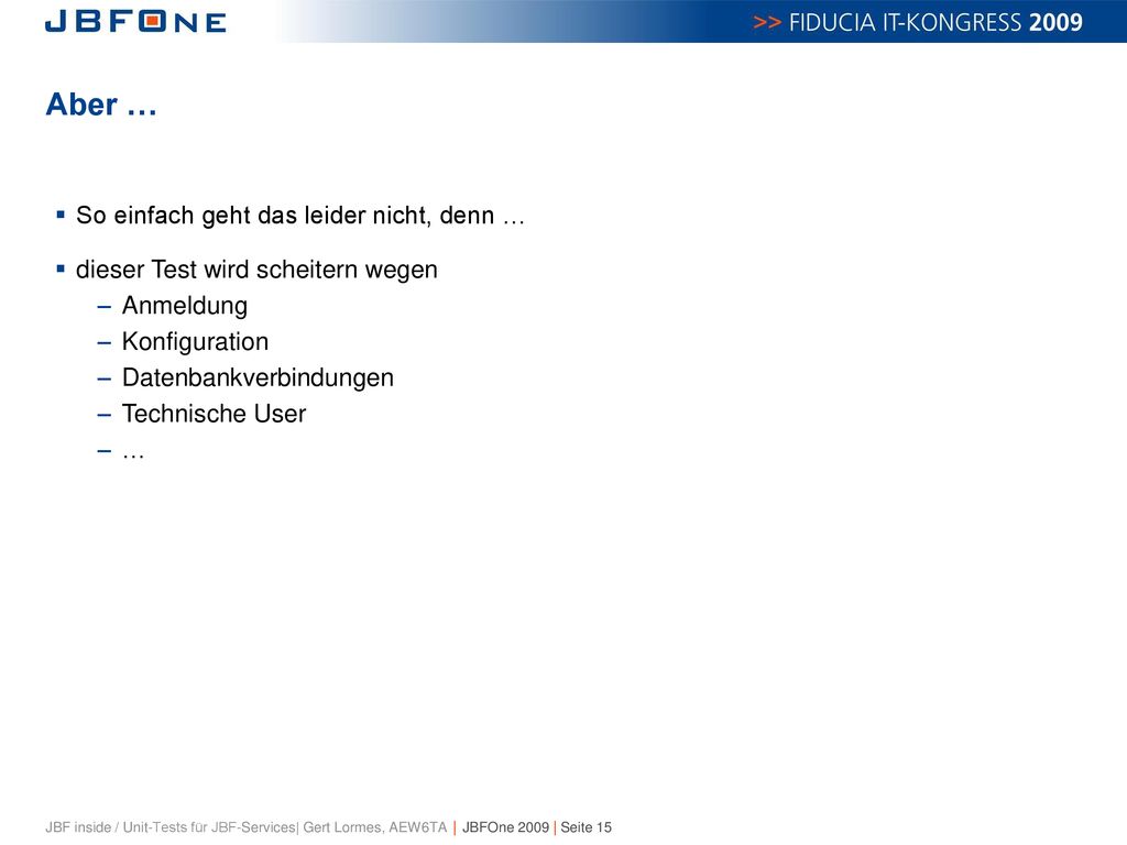 Aber … So einfach geht das leider nicht, denn …