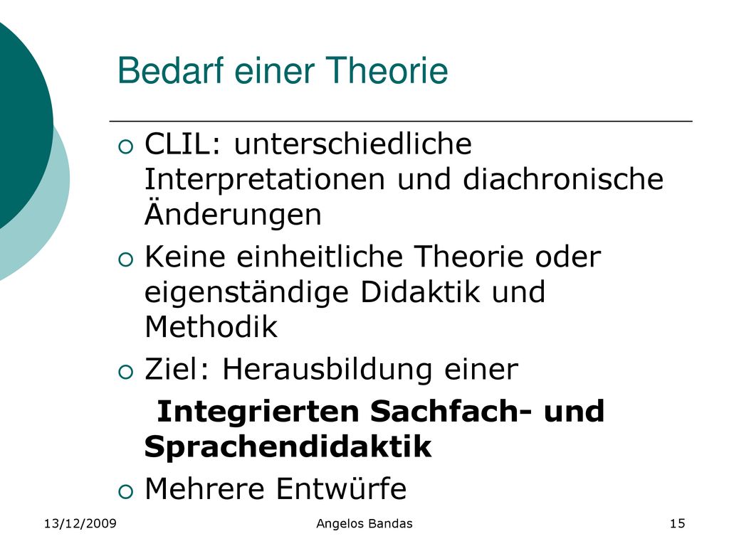 Bedarf einer Theorie CLIL: unterschiedliche Interpretationen und diachronische Änderungen.