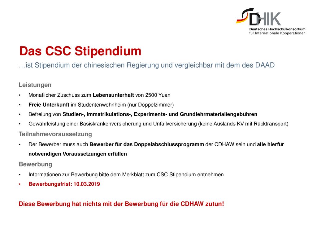 Das CSC Stipendium …ist Stipendium der chinesischen Regierung und vergleichbar mit dem des DAAD. Leistungen.