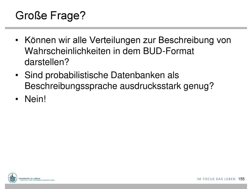 Große Frage Können wir alle Verteilungen zur Beschreibung von Wahrscheinlichkeiten in dem BUD-Format darstellen
