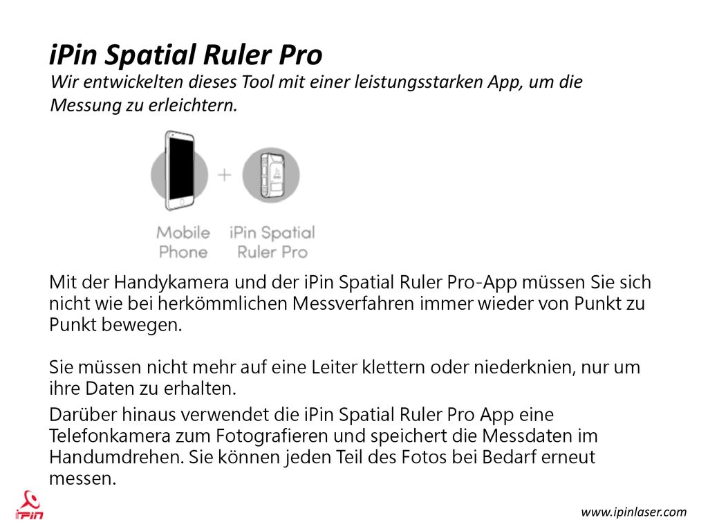 iPin Spatial Ruler Pro Wir entwickelten dieses Tool mit einer leistungsstarken App, um die Messung zu erleichtern.